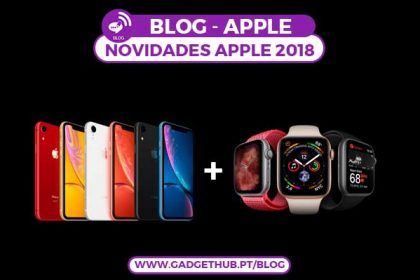 Gadget Hub - Blog - Novidades Apple 2018 - Os Melhores Produtos Apple de 2018