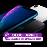Gadget Hub - Blog - Novidades e diferenças o iPhone XR